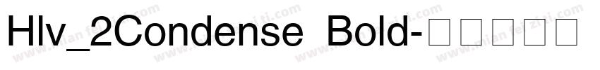 Hlv_2Condense Bold字体转换